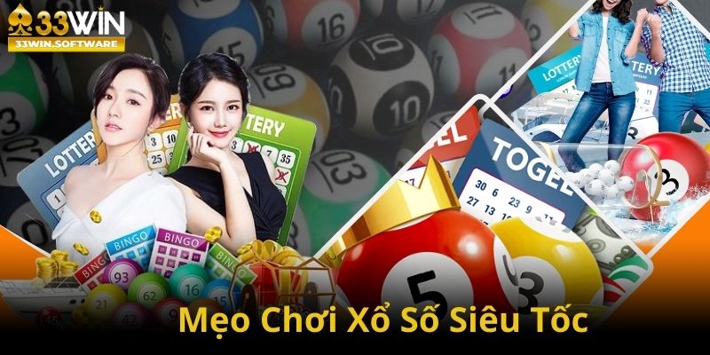 mẹo chơi xổ số siêu tốc 33win