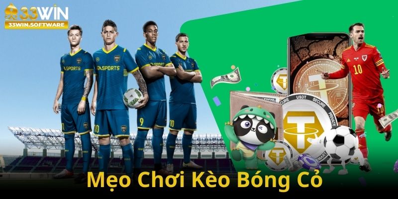 Mẹo chơi kèo bóng cỏ 33win