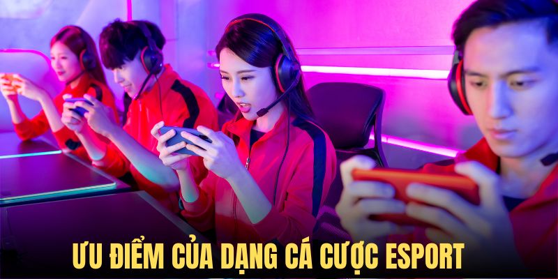 Các yếu tố tạo nên sức hút của hình thức cá cược Esport