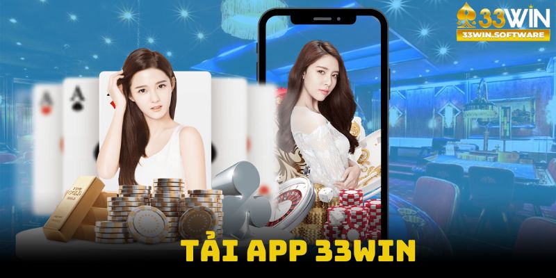 Tải app 33WIN có nhiều điểm lợi vượt trội hơn